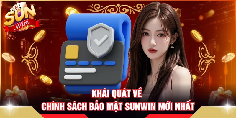 Khái quát về chính sách bảo mật SUNWIN mới nhất